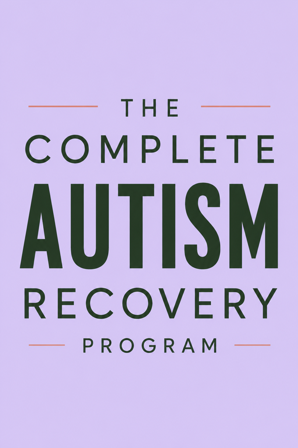 The Complete Autism Recovery Program