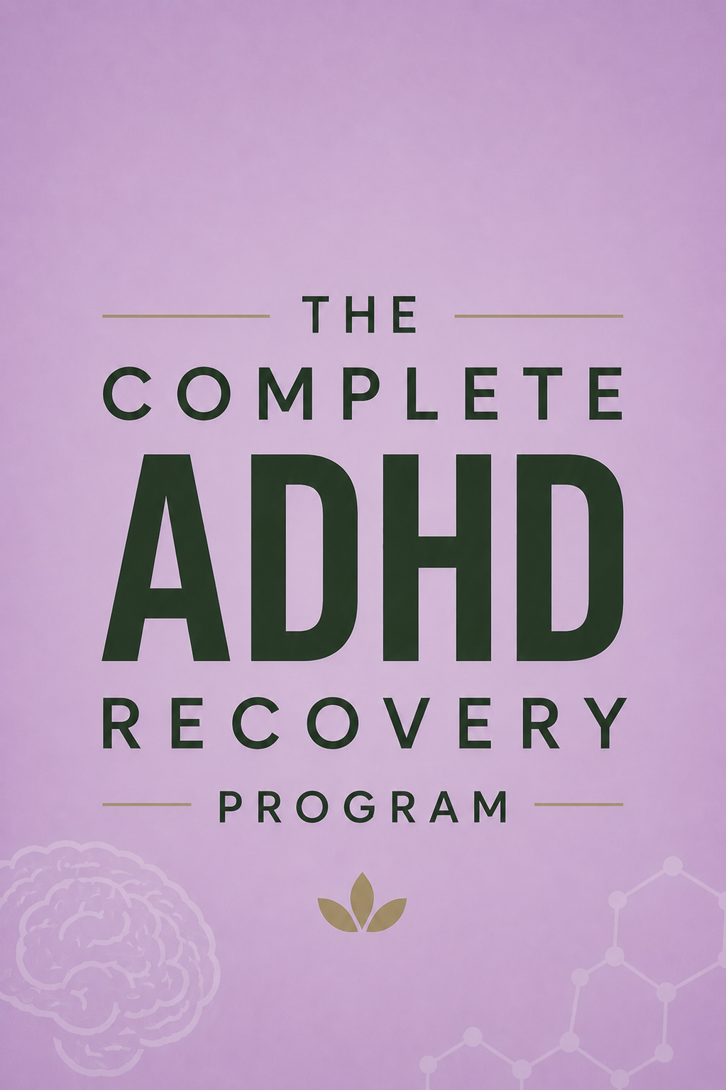 The Complete ADHD Recovery Program